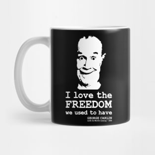 George Carlin "I love the freedom we used to have" quotes typography Mug